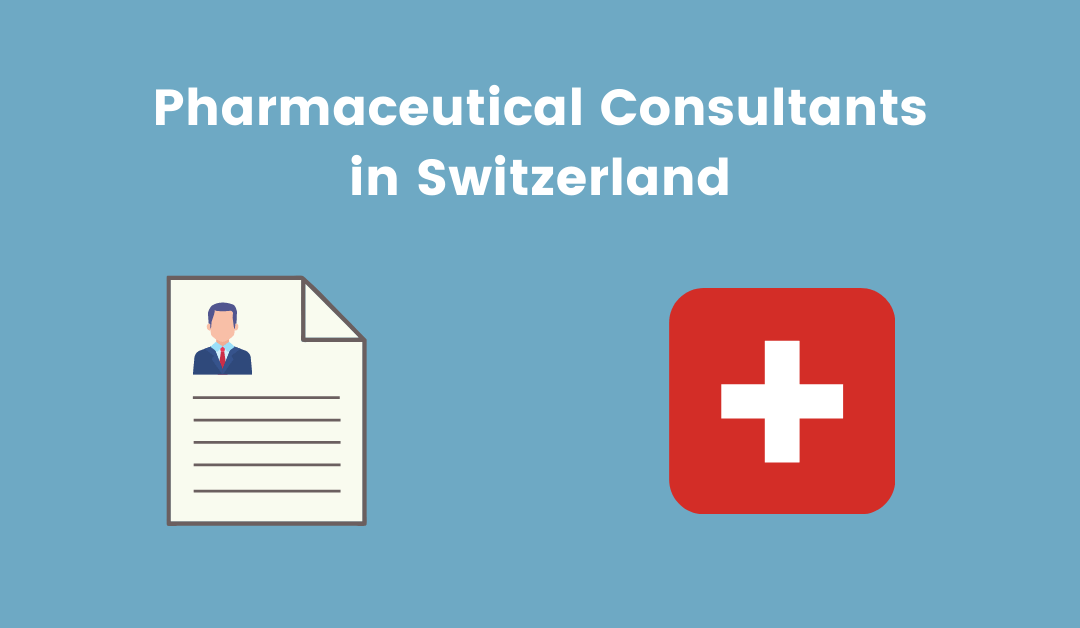 Pharmaceutical Consultants in Switzerland
