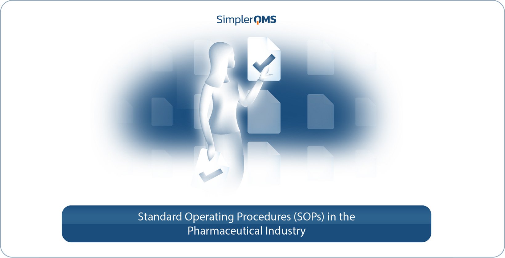 Standard Operating Procedures (SOPs) in the Pharmaceutical Industry