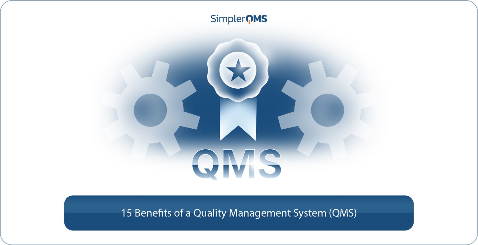 15 Benefits of a Quality Management System (QMS)
